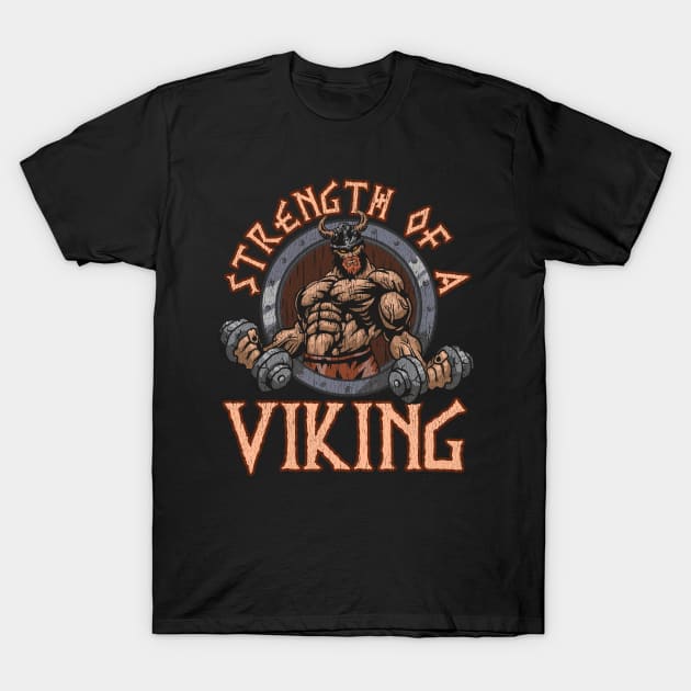 Strength Of A Viking Vikings Funny Quotes Humor T-Shirt by E